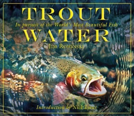 Trout Water - Jim Rowinski & Nick Lyons