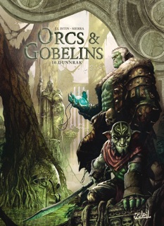 Orcs et Gobelins T10 by Jean-Luc Istin & Alex & Sierra