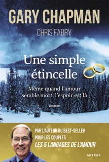 Une simple étincelle by Chris Fabry, Gary Chapman & François Rosso
