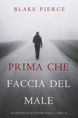 Prima Che Faccia Del Male (Un Mistero di Mackenzie White — Libro 14) - Blake Pierce