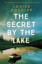 The Secret by the Lake - Louise Douglas Cover Art