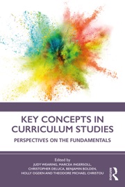 Key Concepts in Curriculum Studies - Judy Wearing, Marcea Ingersoll, Christopher DeLuca, Benjamin Bolden, Holly Ogden & Theodore Michael Christou