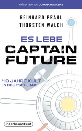 Read: Es lebe Captain Future - 40 Jahre Kult Book in Deutschland
