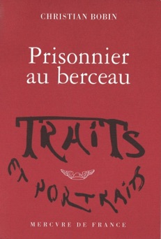 Prisonnier au berceau - Christian Bobin