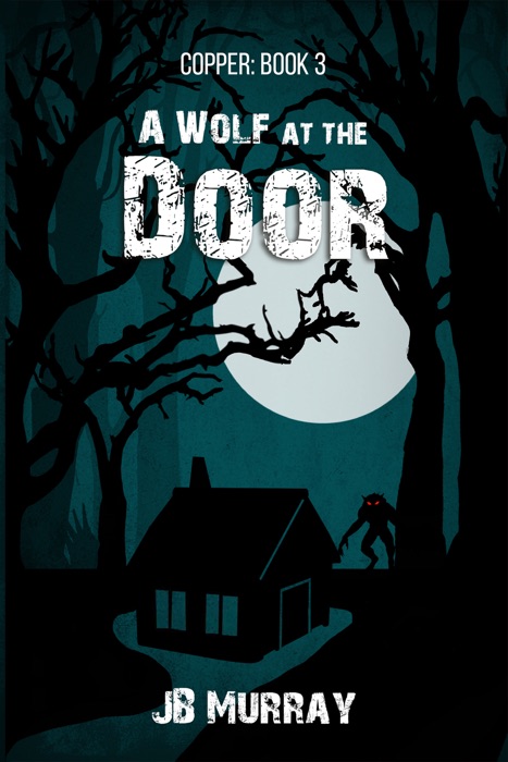 Copper: Book 3 A Wolf at the Door