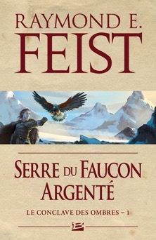 Serre du Faucon argenté - Raymond E. Feist