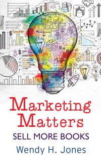 Marketing Matters by Wendy H. Jones