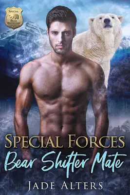 Special Forces Bear Shifter Mate by Jade Alters book