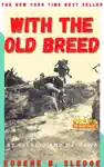 With the Old Breed by Eugene B. Sledge Book Summary, Reviews and Downlod