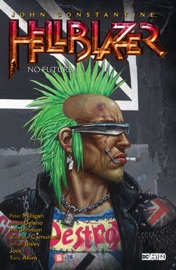 John Constantine, Hellblazer Vol. 23: No Future - Peter Milligan, Matt Johnson, Jamie Delano, Giuseppe Camuncoli, Simon Bisley, Tony Akins & Jock