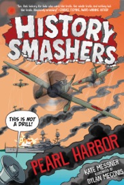 History Smashers: Pearl Harbor - Kate Messner & Dylan Meconis