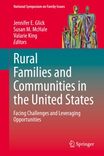 Rural Families and Communities in the United States by Jennifer E. Glick, Susan M. McHale & Valarie King