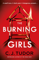 C. J. Tudor - The Burning Girls artwork