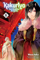 Kakuriyo: Bed & Breakfast for Spirits, Vol. 6