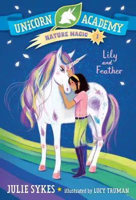 Read: Unicorn Academy Nature Magic #1: Lily Book and Feather