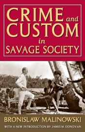 Crime and Custom in Savage Society - Bronislaw Malinowski