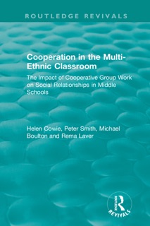Cooperation in the Multi-Ethnic Classroom (1994) by Helen Cowie, Peter Smith, Michael Boulton & Rema Laver