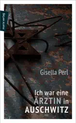 Ich war eine Ärztin in Auschwitz
