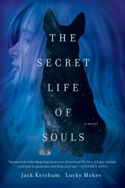 The Secret Life of Souls - Jack Ketchum & Lucky McKee