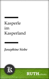 Kasperle im Kasperland - Josephine Siebe