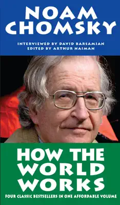 How the World Works by Noam Chomsky, David Barsamian & Arthur Naiman book