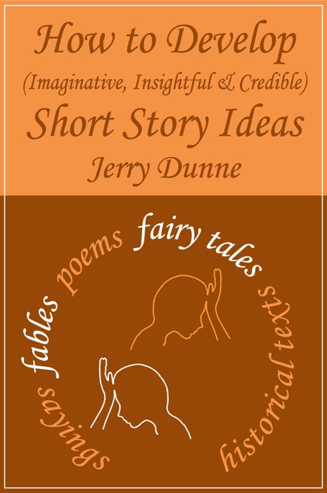 How to Develop (Imaginative, Insightful & Credible) Short Story Ideas