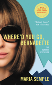 Where'd You Go, Bernadette - Maria Semple