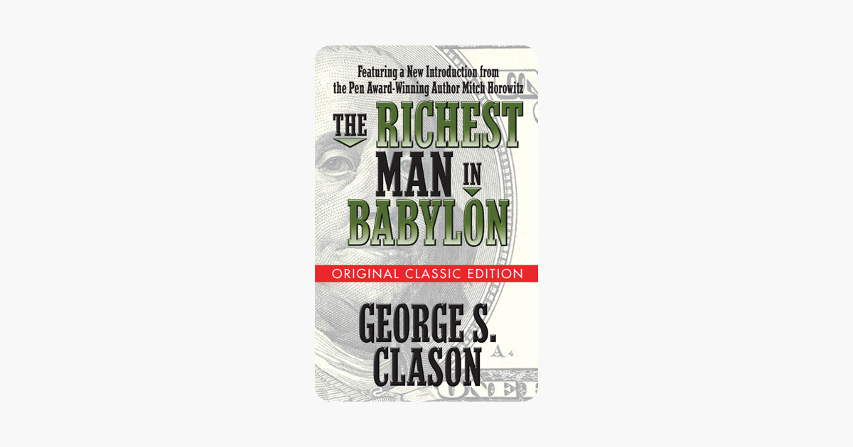 The Richest Man in Babylon (Original Classic Edition) - George S. Clason The Richest Man in Babylon (Original Classic Edition) - George S. Clason