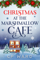Chris Ward & CP Ward - Christmas at the Marshmallow Cafe artwork