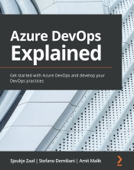 Azure DevOps Explained - Sjoukje Zaal, Stefano Demiliani & Amit Malik