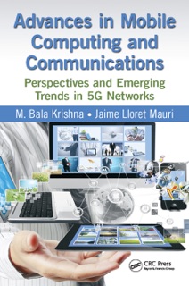 Advances in Mobile Computing and Communications by M. Bala Krishna & Jaime Lloret Mauri