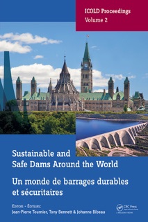 Sustainable and Safe Dams Around the World / Un monde de barrages durables et sécuritaires by Jean-Pierre Tournier, Tony Bennett & Johanne Bibeau