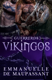 Guerreros Vikingos : 3 libros en 1 - un romance histórico trilogía by Emmanuelle de Maupassant