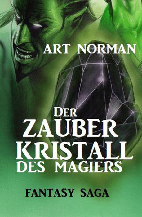 Der Zauberkristall des Magiers: Fantasy Saga
