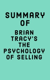 Summary of Brian Tracy’s The Psychology of Selling