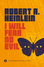 I Will Fear No Evil - Robert A. Heinlein