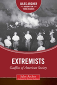 Extremists - Jules Archer & Kathleen Krull