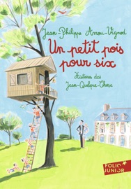 Histoires des Jean-Quelque-Chose (Tome 7) - Un petit pois pour six - Jean-Philippe Arrou-Vignod
