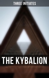 The Kybalion - Three Initiates