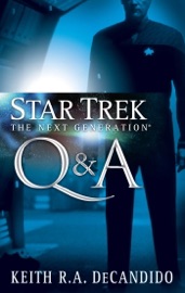 Star Trek: The Next Generation: Q&A - Keith R.A. DeCandido
