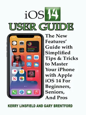 iOS 14 User Guide by Gary Bentford & Kerry Linsfield book