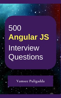 500 AngularJS Interview Questions and Answers by Vamsee Puligadda