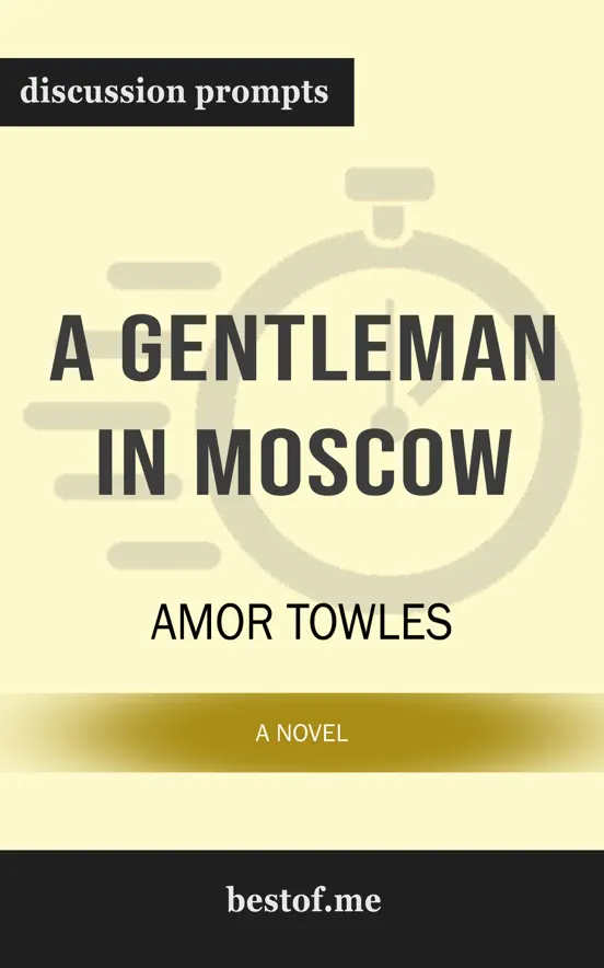 A Gentleman in Moscow: A Novel by Amor Towles (Discussion Prompts)