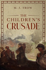 The Children's Crusade - M. J. Trow