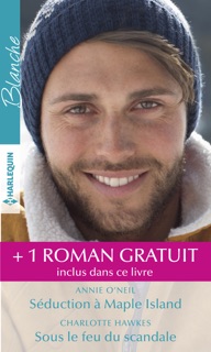 Séduction à Maple Island - Sous le feu du scandale - Une naissance tant attendue by Annie O'Neil, Charlotte Hawkes & Anne Eames