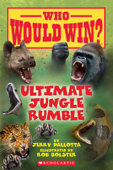 Ultimate Jungle Rumble (Who Would Win?) - Jerry Pallotta & Rob Bolster