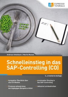 Schnelleinstieg in das SAP-Controlling (CO) – 2., erweiterte Auflage by Andreas Unkelbach & Martin Munzel
