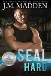 SEAL Hard by J.M. Madden Book Summary, Reviews and Downlod