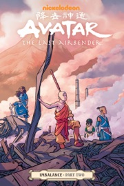 Avatar: The Last Airbender--Imbalance Part Two - Faith Erin Hicks, Peter Wartman, Bryan Konietzko & Michael Dante DiMartino