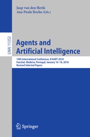 Agents and Artificial Intelligence - Jaap van den Herik & Ana Paula Rocha